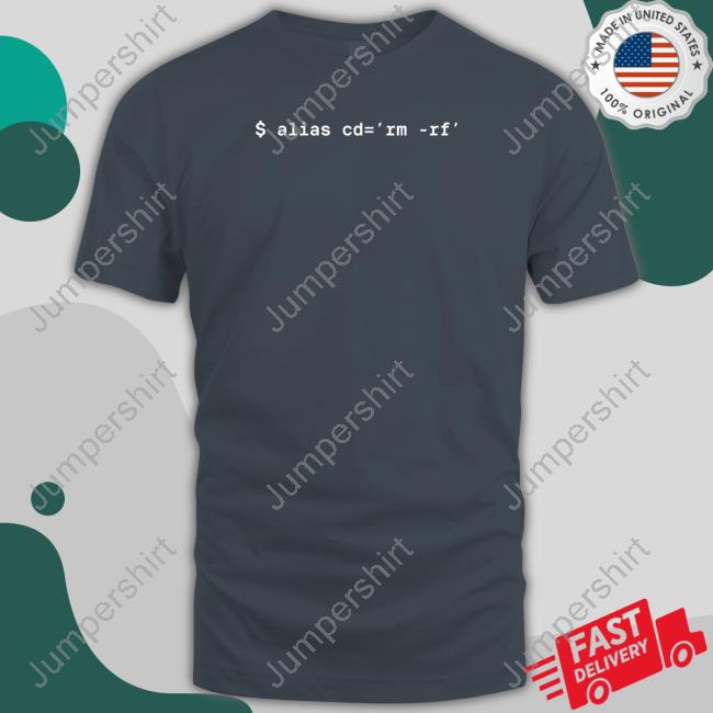 Official $ Alias Cd=Rm-Rf T Shirt