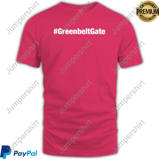 Official Gasp4change #Greenbeltgate Shirts