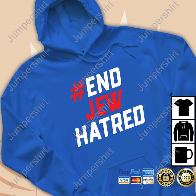 #End Jew Hatred Shirt New